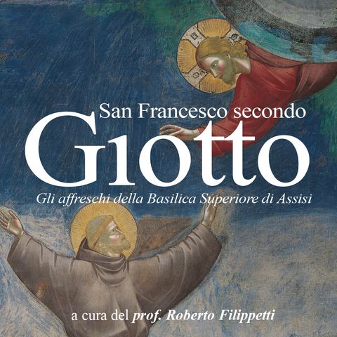 San Francesco Secondo Giotto - Roberto Filippetti