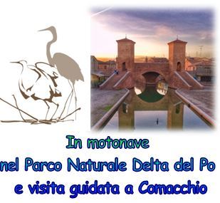 In motonave al Parco Naturale Delta del Po e visita guidata a Comacchio - sabato 12 ottobre 2019